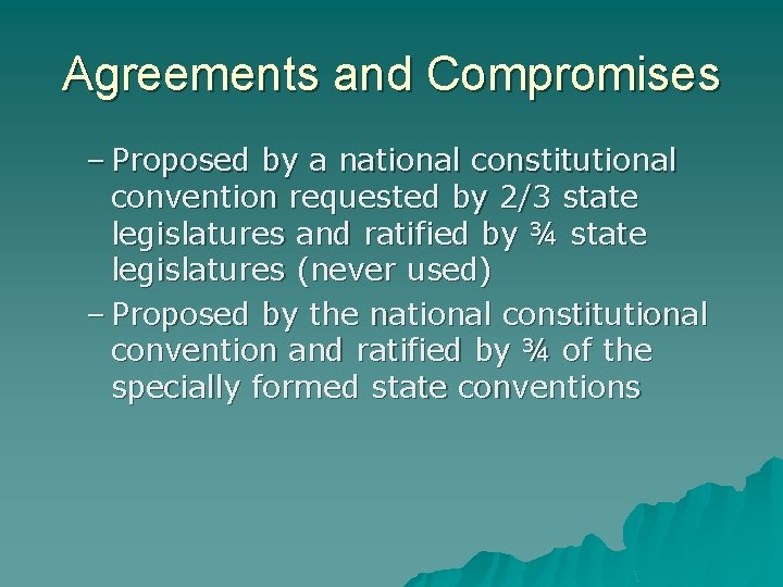 Agreements and Compromises – Proposed by a national constitutional convention requested by 2/3 state