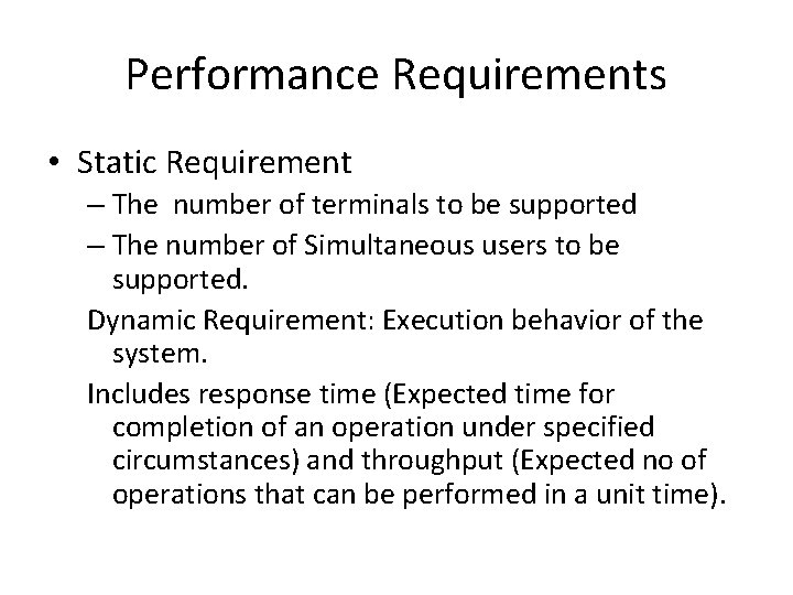 Performance Requirements • Static Requirement – The number of terminals to be supported –