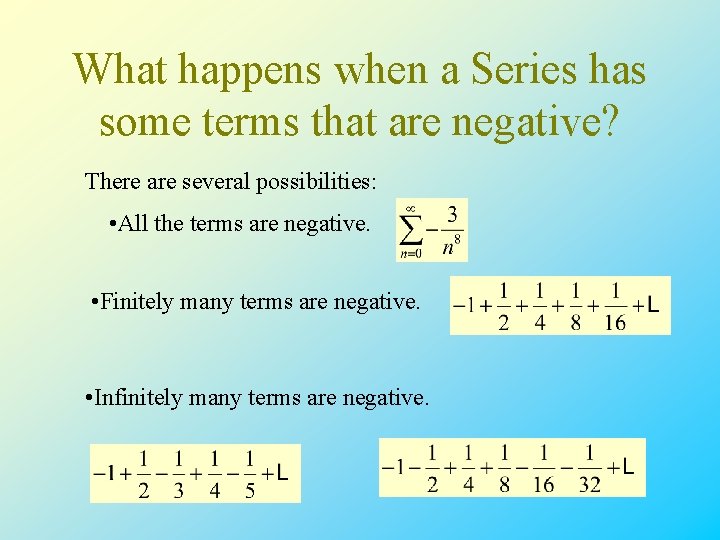 What happens when a Series has some terms that are negative? There are several