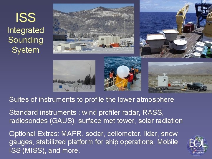 ISS Integrated Sounding System Suites of instruments to profile the lower atmosphere Standard instruments