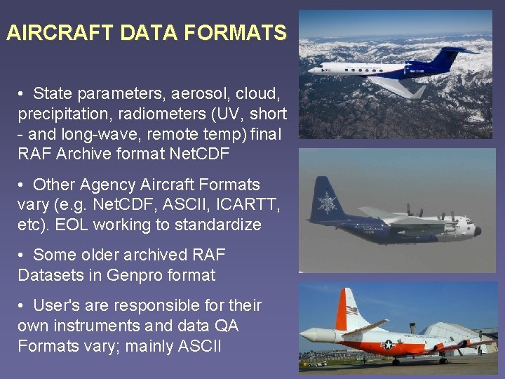 AIRCRAFT DATA FORMATS • State parameters, aerosol, cloud, precipitation, radiometers (UV, short - and