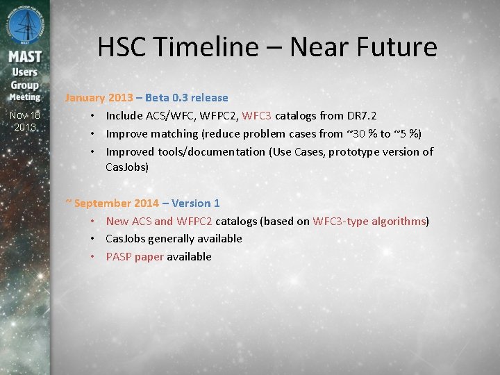 HSC Timeline – Near Future Nov 18 2013 January 2013 – Beta 0. 3