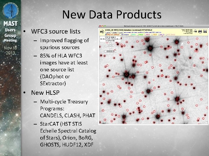 New Data Products • WFC 3 source lists Nov 18 2013 – Improved flagging