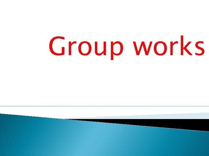 Group works 