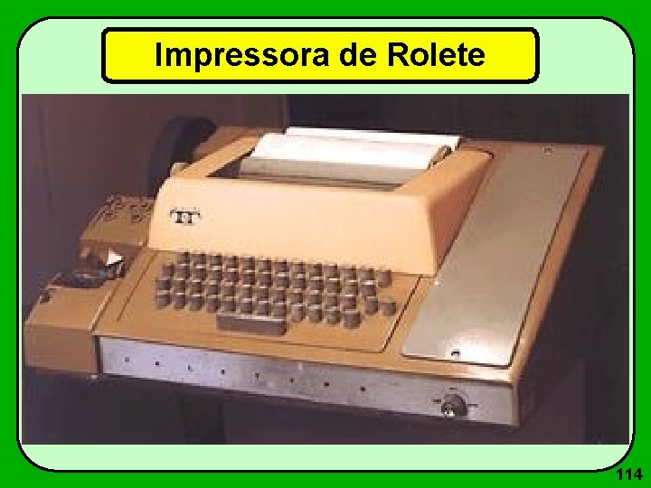 Impressora de Rolete 114 