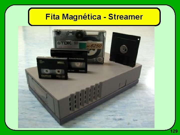 Fita Magnética - Streamer 129 