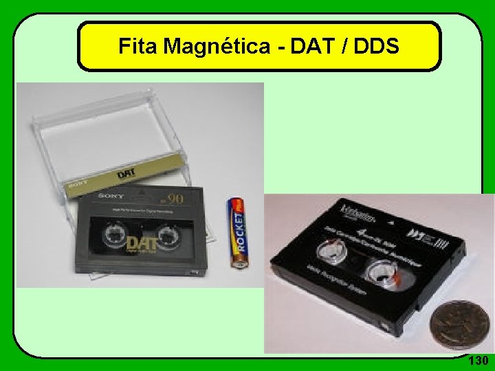 Fita Magnética - DAT / DDS 130 