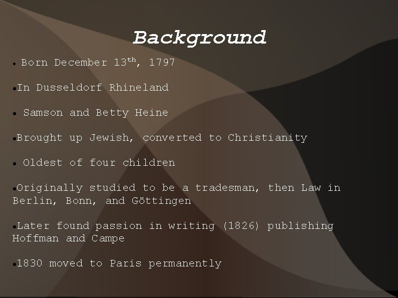 Background Born December 13 th, 1797 In Dusseldorf Rhineland Samson and Betty Heine Brought