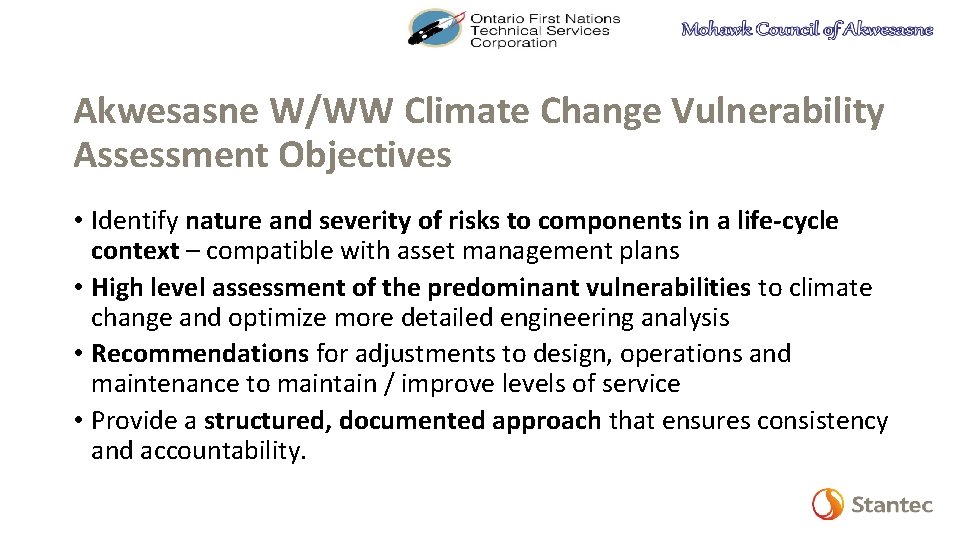 Akwesasne W/WW Climate Change Vulnerability Assessment Objectives • Identify nature and severity of risks