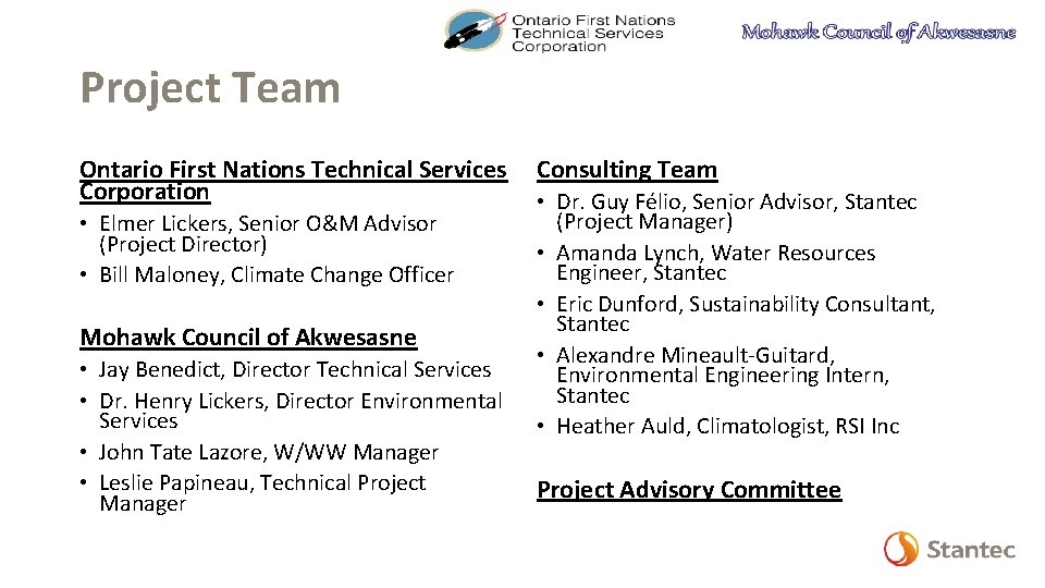 Project Team Ontario First Nations Technical Services Corporation • Elmer Lickers, Senior O&M Advisor