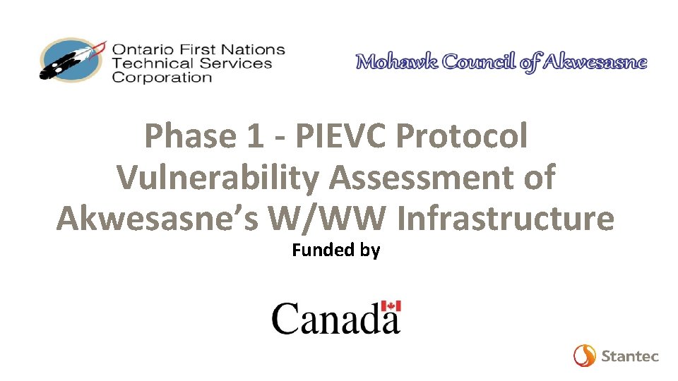 Phase 1 - PIEVC Protocol Vulnerability Assessment of Akwesasne’s W/WW Infrastructure Funded by 
