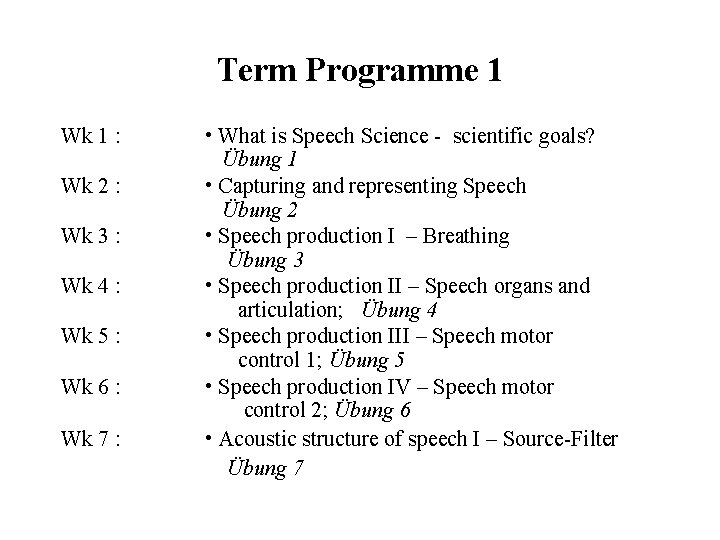 Term Programme 1 Wk 1 : Wk 2 : Wk 3 : Wk 4