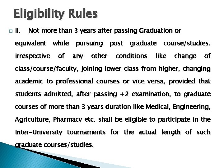 Eligibility Rules � ii. Not more than 3 years after passing Graduation or equivalent