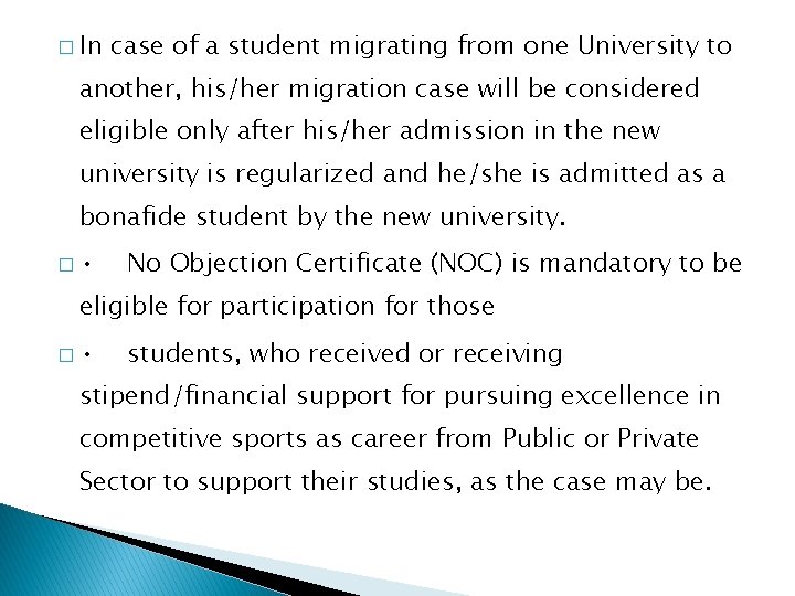 � In case of a student migrating from one University to another, his/her migration