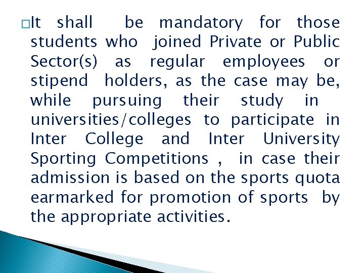 �It shall be mandatory for those students who joined Private or Public Sector(s) as