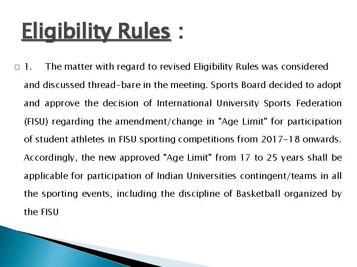 Eligibility Rules : � 1. The matter with regard to revised Eligibility Rules was