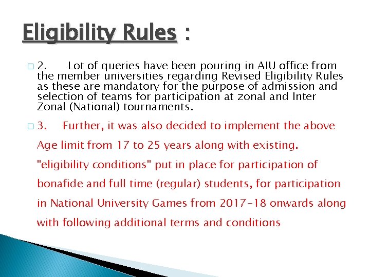 Eligibility Rules : � � 2. Lot of queries have been pouring in AIU