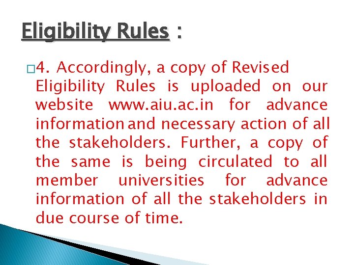 Eligibility Rules : � 4. Accordingly, a copy of Revised Eligibility Rules is uploaded
