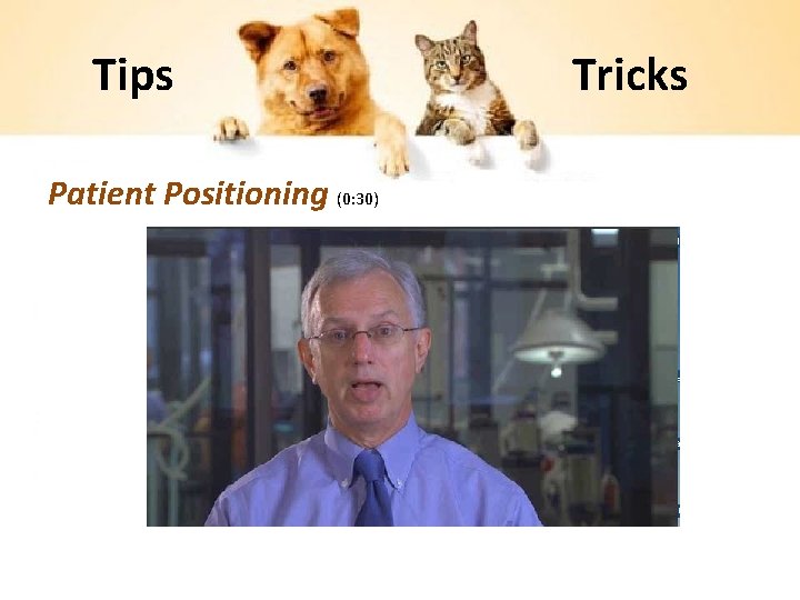 Tips Patient Positioning (0: 30) Tricks 