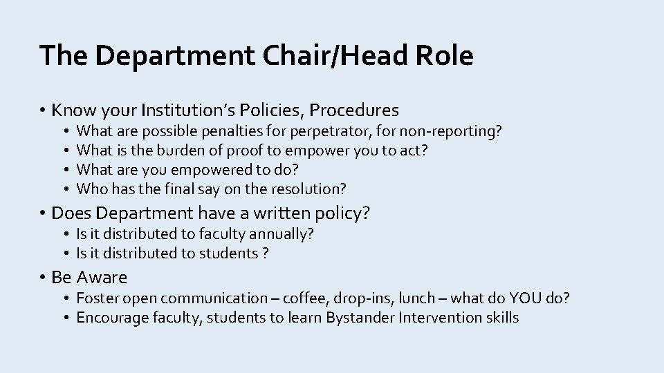 The Department Chair/Head Role • Know your Institution’s Policies, Procedures • • What are