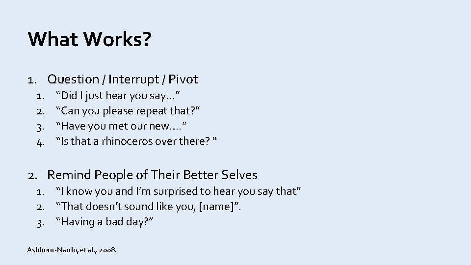 What Works? 1. Question / Interrupt / Pivot 1. 2. 3. 4. “Did I