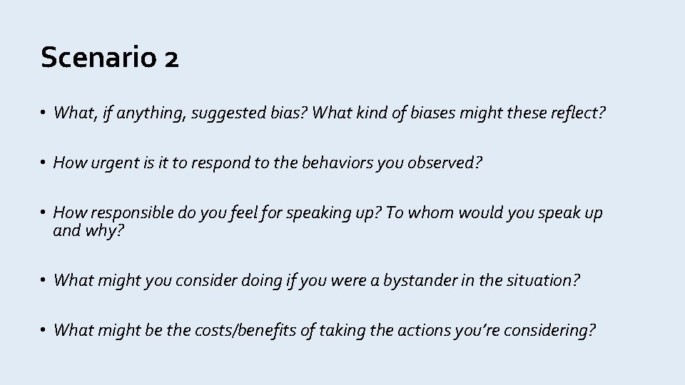 Scenario 2 • What, if anything, suggested bias? What kind of biases might these