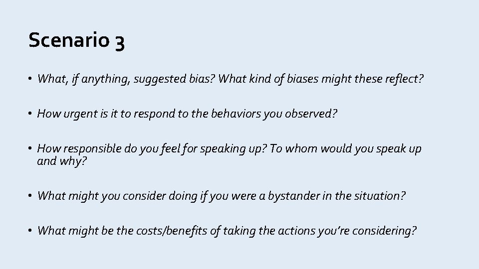 Scenario 3 • What, if anything, suggested bias? What kind of biases might these