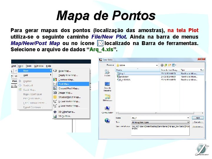 Mapa de Pontos Para gerar mapas dos pontos (localização das amostras), na tela Plot