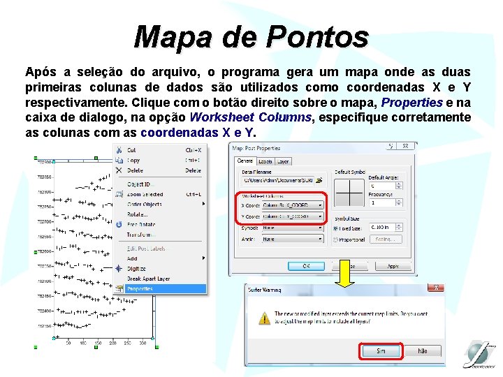 Mapa de Pontos Após a seleção do arquivo, o programa gera um mapa onde