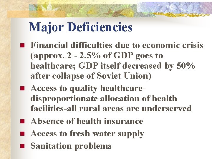 Major Deficiencies n n n Financial difficulties due to economic crisis (approx. 2 -