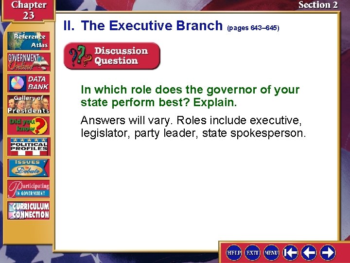 II. The Executive Branch (pages 643– 645) In which role does the governor of
