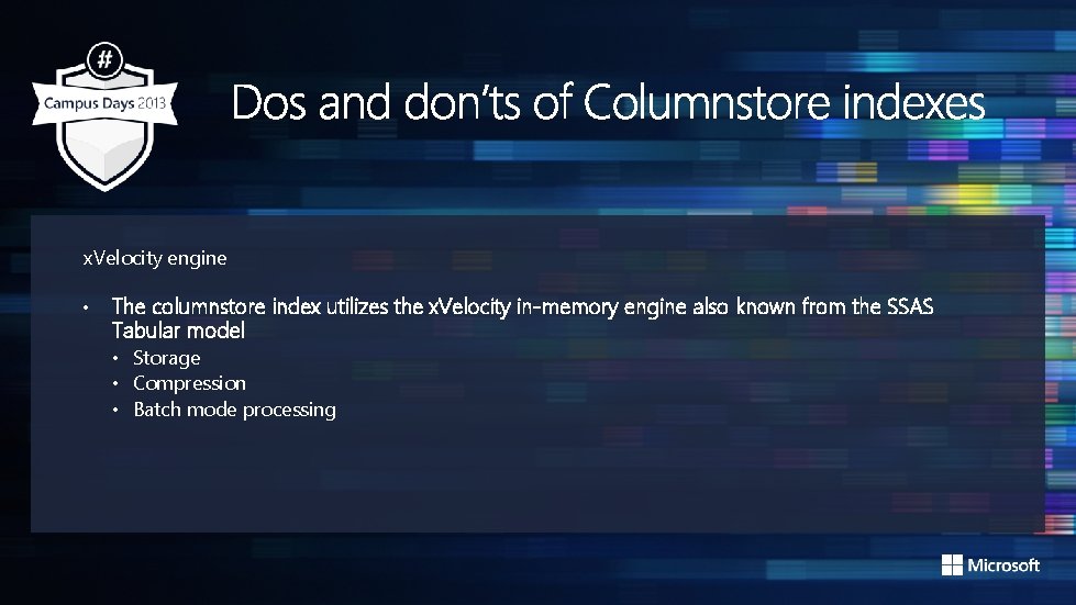 x. Velocity engine • The columnstore index utilizes the x. Velocity in-memory engine also