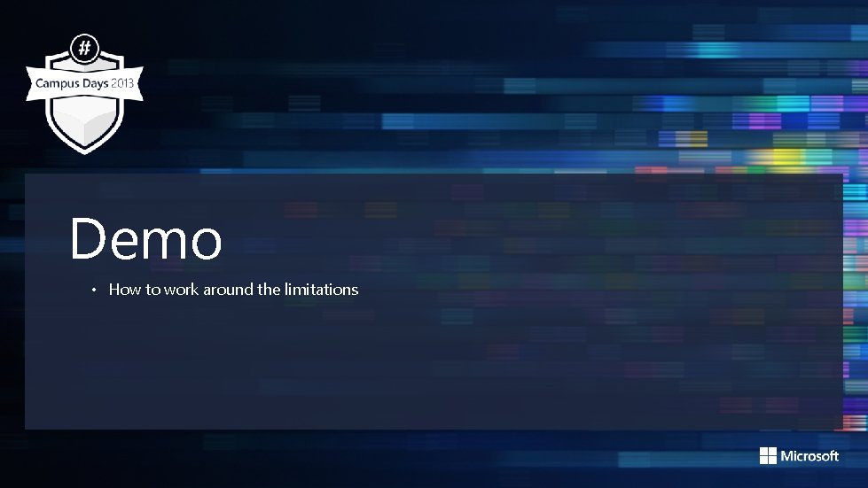 Demo • How to work around the limitations 