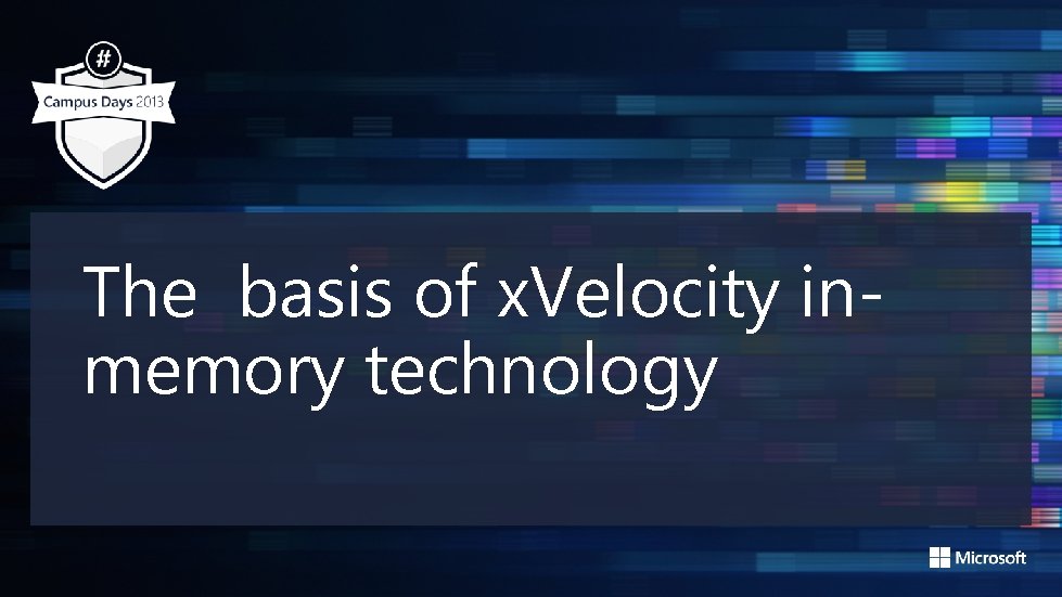 The basis of x. Velocity inmemory technology 
