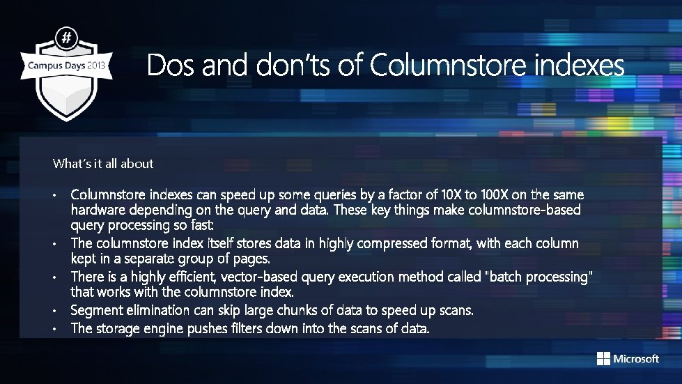 What’s it all about • • • Columnstore indexes can speed up some queries