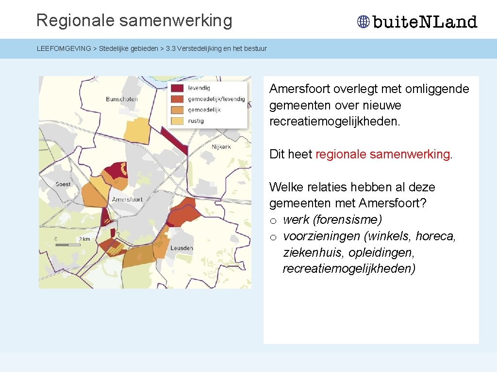 Regionale samenwerking LEEFOMGEVING > Stedelijke gebieden > 3. 3 Verstedelijking en het bestuur Amersfoort