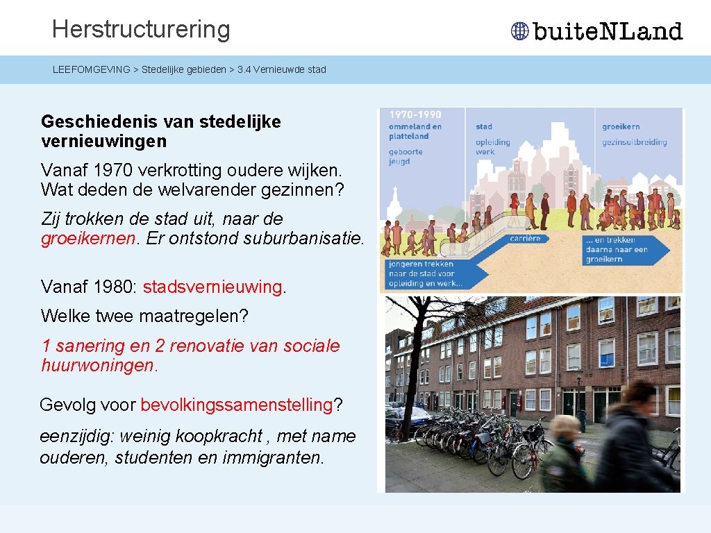 Herstructurering LEEFOMGEVING > Stedelijke gebieden > 3. 4 Vernieuwde stad Geschiedenis van stedelijke vernieuwingen