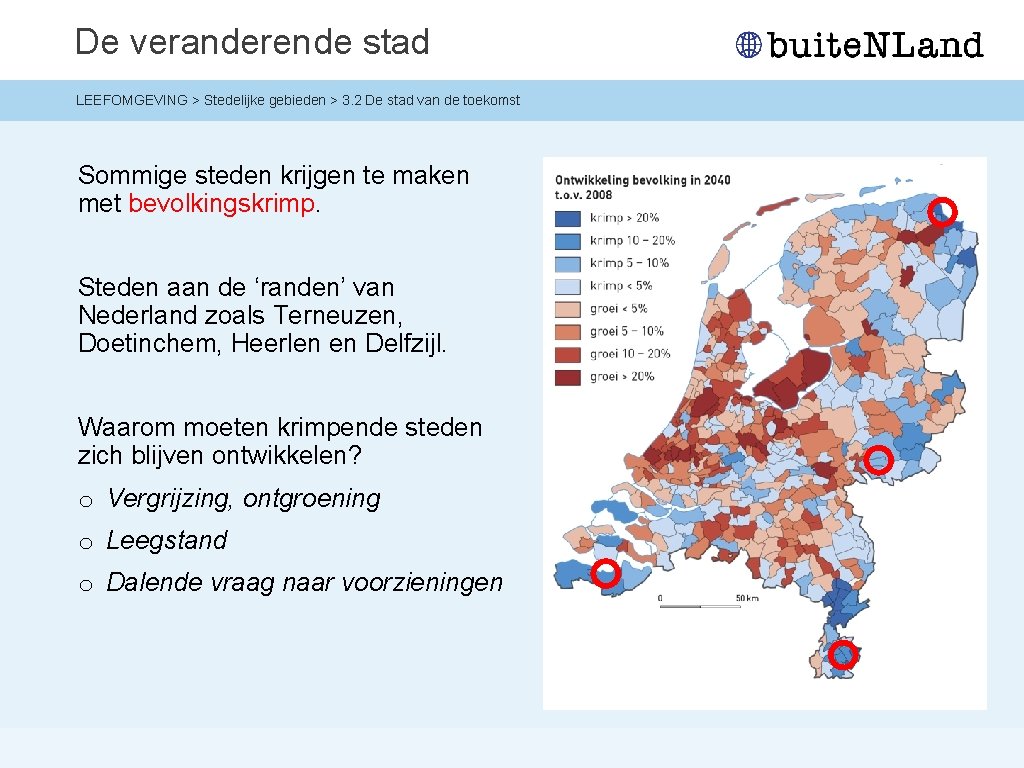 De veranderende stad LEEFOMGEVING > Stedelijke gebieden > 3. 2 De stad van de