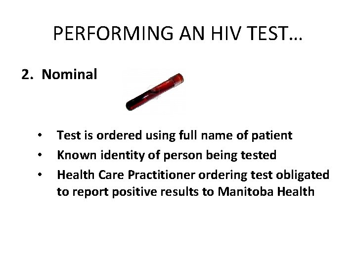 PERFORMING AN HIV TEST… 2. Nominal • • • Test is ordered using full