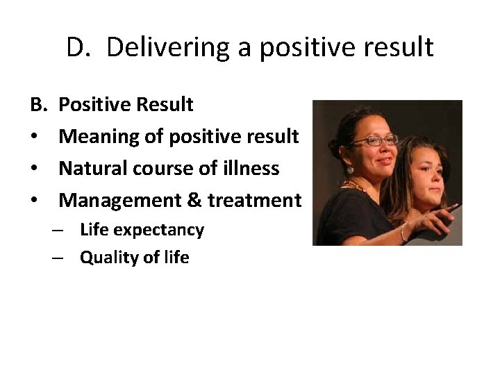 D. Delivering a positive result B. • • • Positive Result Meaning of positive