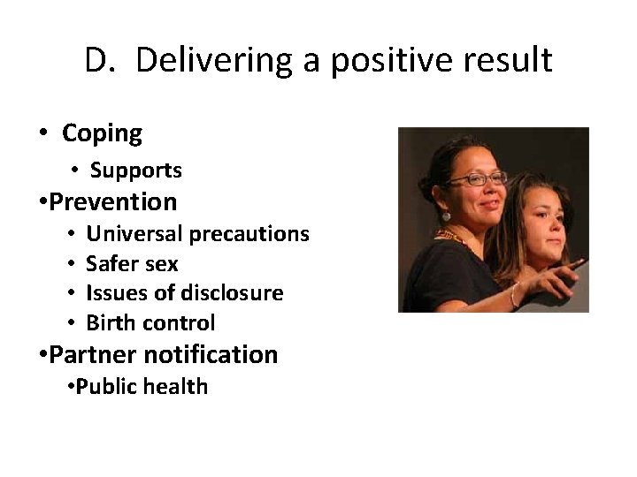 D. Delivering a positive result • Coping • Supports • Prevention • • Universal
