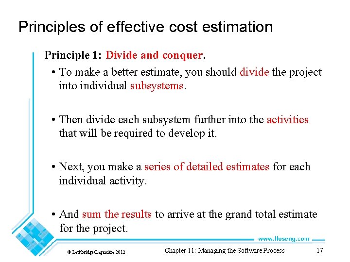 Principles of effective cost estimation Principle 1: Divide and conquer. • To make a