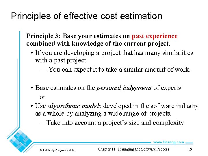Principles of effective cost estimation Principle 3: Base your estimates on past experience combined