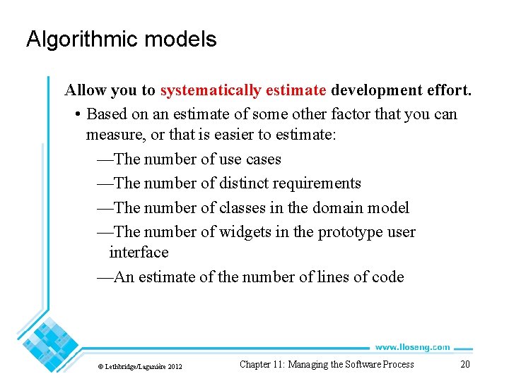 Algorithmic models Allow you to systematically estimate development effort. • Based on an estimate