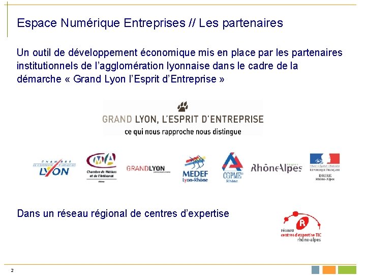 Espace Numérique Entreprises // Les partenaires Un outil de développement économique mis en place