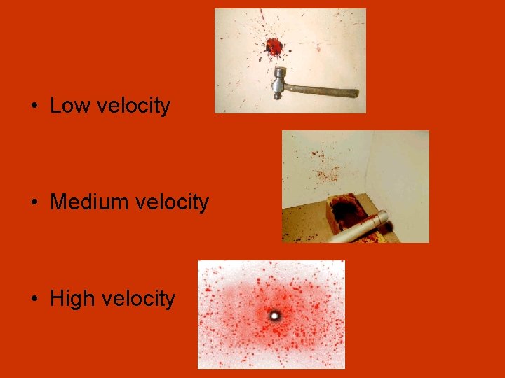  • Low velocity • Medium velocity • High velocity 