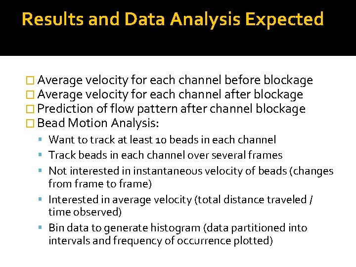 Results and Data Analysis Expected � Average velocity for each channel before blockage �