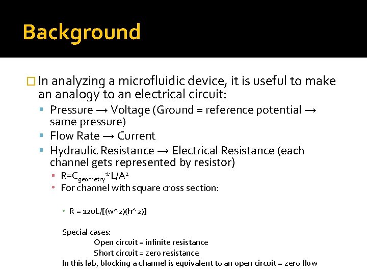 Background � In analyzing a microfluidic device, it is useful to make an analogy