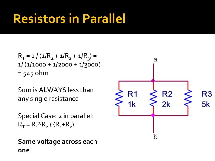 Resistors in Parallel RT = 1 / (1/R 1 + 1/R 2 + 1/R