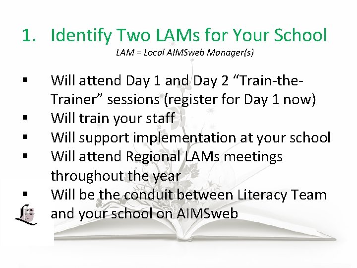 1. Identify Two LAMs for Your School LAM = Local AIMSweb Manager(s) § §